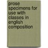 Prose Specimens For Use With Classes In English Composition