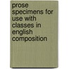 Prose Specimens For Use With Classes In English Composition by Carson Samuel Duncan