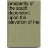 Prosperity of the South Dependent Upon the Elevation of the door Lewis H. Blair