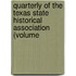 Quarterly of the Texas State Historical Association (Volume