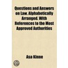 Questions and Answers on Law. Alphabetically Arranged. with door Asa Kinne