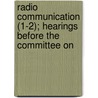 Radio Communication (1-2); Hearings Before the Committee on door United States. Fisheries