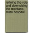 Refining the Role and Downsizing the Montana State Hospital