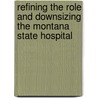 Refining the Role and Downsizing the Montana State Hospital door Sheri S. Heffelfinger