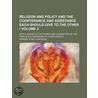Religion and Policy and the Countenance and Assistance Each door Edward Hyde of Clarendon