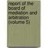Report of the Board of Mediation and Arbitration (Volume 5) by New York Board of Arbitration