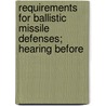 Requirements for Ballistic Missile Defenses; Hearing Before door United States Congress Services