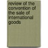 Review Of The Convention Of The Sale Of International Goods