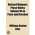 Richard Wagners Prose Works Volume Vii In Paris And Dresden