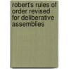 Robert's Rules Of Order Revised For Deliberative Assemblies door Henry Martyn Robert