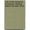 Role of the Research Museums; Hearing Before the Task Force by United States Congress Policy