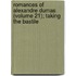 Romances of Alexandre Dumas (Volume 21); Taking the Bastile