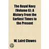 Royal Navy (Volume 6); A History from the Earliest Times to door Williams Laird Clowes