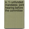 S. 1--Unfunded Mandates; Joint Hearing Before the Committee door United States. Congress. Affairs
