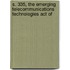 S. 335, the Emerging Telecommunications Technologies Act of