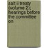 Salt Ii Treaty (volume 2); Hearings Before The Committee On