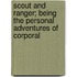 Scout and Ranger; Being the Personal Adventures of Corporal