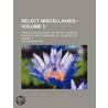 Select Miscellanies (Volume 3); Chiefly Illustrative of the door Wilson Armistead