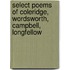 Select Poems Of Coleridge, Wordsworth, Campbell, Longfellow