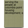 Serving the People at Columbia Point Housing Development; A door Action For Boston Community Development