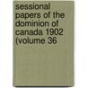 Sessional Papers of the Dominion of Canada 1902 (Volume 36 door Canada. Parliament