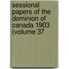 Sessional Papers of the Dominion of Canada 1903 (Volume 37 door Canada Parliament