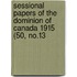 Sessional Papers of the Dominion of Canada 1915 (50, No.13