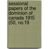 Sessional Papers of the Dominion of Canada 1915 (50, No.19 door Canada. Parliament
