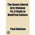 Seven Liberal Arts (Volume 11); A Study in Medi]val Culture