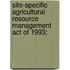 Site-Specific Agricultural Resource Management Act of 1993;