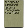 Site-Specific Agricultural Resource Management Act of 1993; by States Congress House United States Congress House