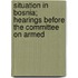 Situation in Bosnia; Hearings Before the Committee on Armed