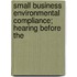 Small Business Environmental Compliance; Hearing Before the