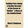 Smiling Pass; Being a Further Account of the Career of Smil by Eliot H. Robinson