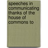 Speeches in Communicating Thanks of the House of Commons to door Charles Abbott
