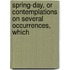 Spring-Day, or Contemplations on Several Occurrences, Which