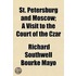 St. Petersburg And Moscow; A Visit To The Court Of The Czar