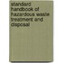 Standard Handbook Of Hazardous Waste Treatment And Disposal