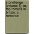 Stonehenge (Volume 1); Or, the Romans in Britain. a Romance