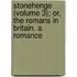 Stonehenge (Volume 3); Or, the Romans in Britain. a Romance