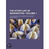 Story-Life of Washington (Volume 1); A Life-History in Five door Wayne Whipple