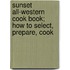 Sunset All-Western Cook Book; How to Select, Prepare, Cook