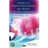 Synergy Of Peer-To-Peer Networks And Mobile Ad-Hoc Networks door Wei Ding