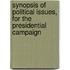 Synopsis of Political Issues, for the Presidential Campaign