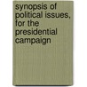 Synopsis of Political Issues, for the Presidential Campaign door John Frederick. Meyers