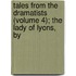 Tales from the Dramatists (Volume 4); The Lady of Lyons, by