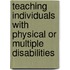 Teaching Individuals With Physical Or Multiple Disabilities