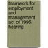 Teamwork for Employment and Management Act of 1995; Hearing