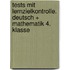 Tests mit Lernzielkontrolle. Deutsch + Mathematik 4. Klasse
