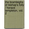 The Bramleighs of Bishop's Folly / Horace Templeton, Vol. 2 door Charles Lever